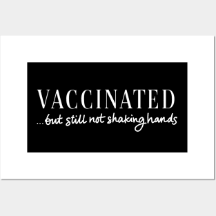 Vaccinated (but still not shaking hands) Posters and Art